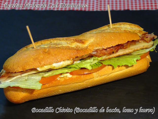 Bocadillo Chivito (Bocadillo de bacón, lomo y huevo) - Recetas fáciles de Loli Domínguez